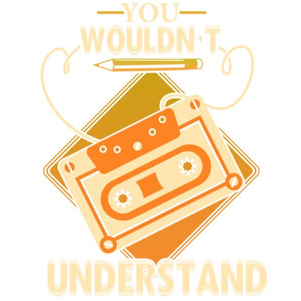 You wouldnt understand cassette Thumbnail